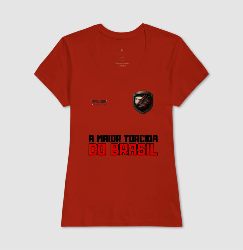 Futebol - A maior torcida do Brasil - Camiseta Masculina(clássica) e Feminina (baby look)