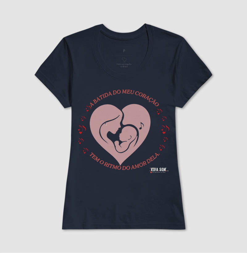 Mãe: A batida do coração - central - Camiseta e Baby Look Confort M e F
