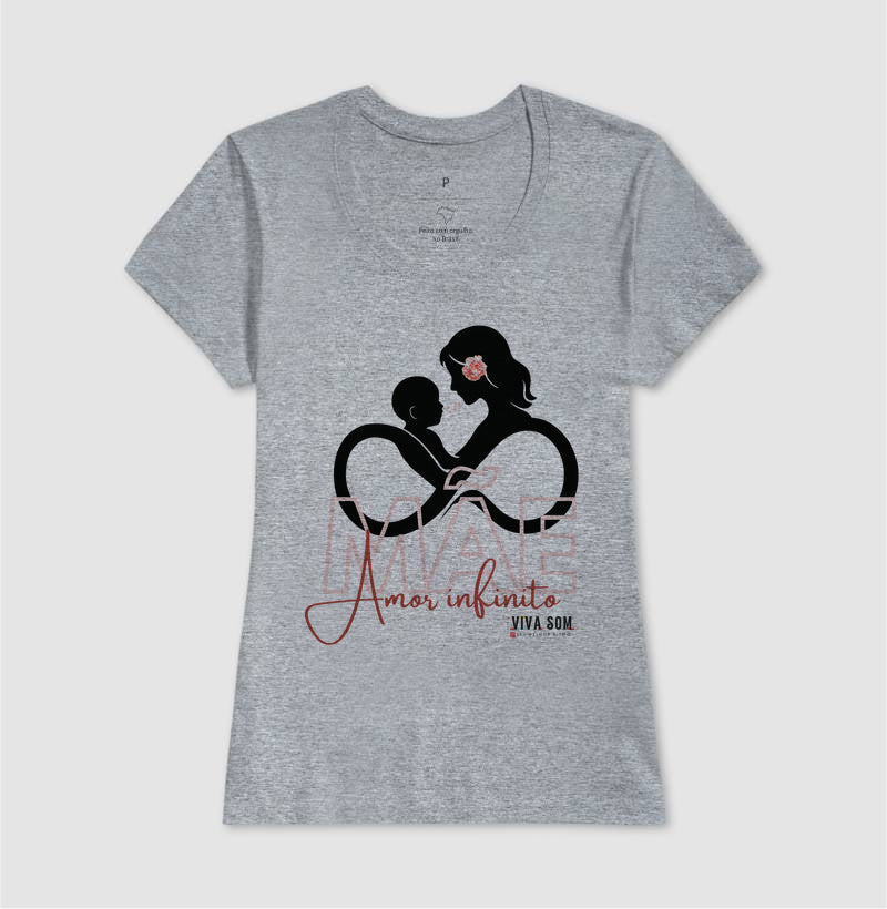 Mãe: Amor Infinito -central - Camiseta e Baby Look Confort M e F