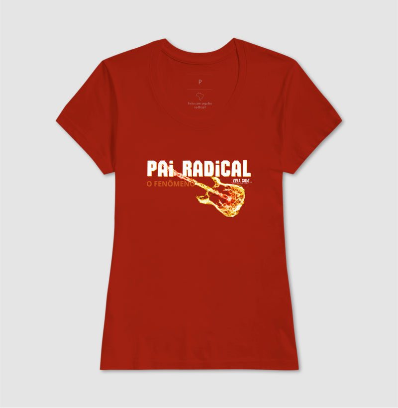 Pai Radical - Masculina (camiseta) e Feminina (baby look) - Confort