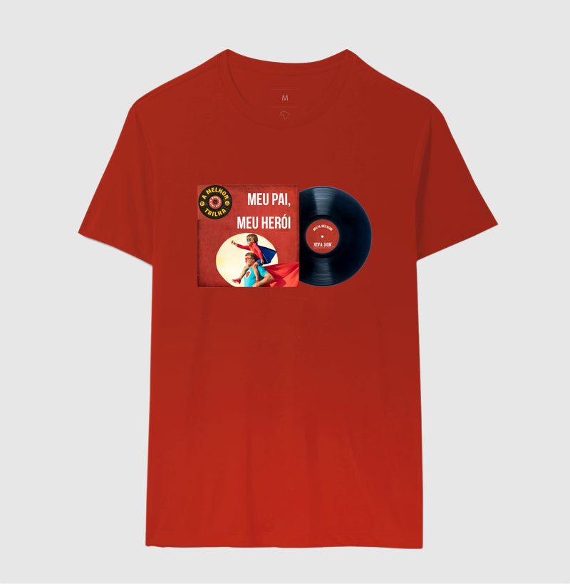 Disco "Meu Pai Meu Herói" do filho - Masculina (camiseta) e Feminina (baby look) - Confort