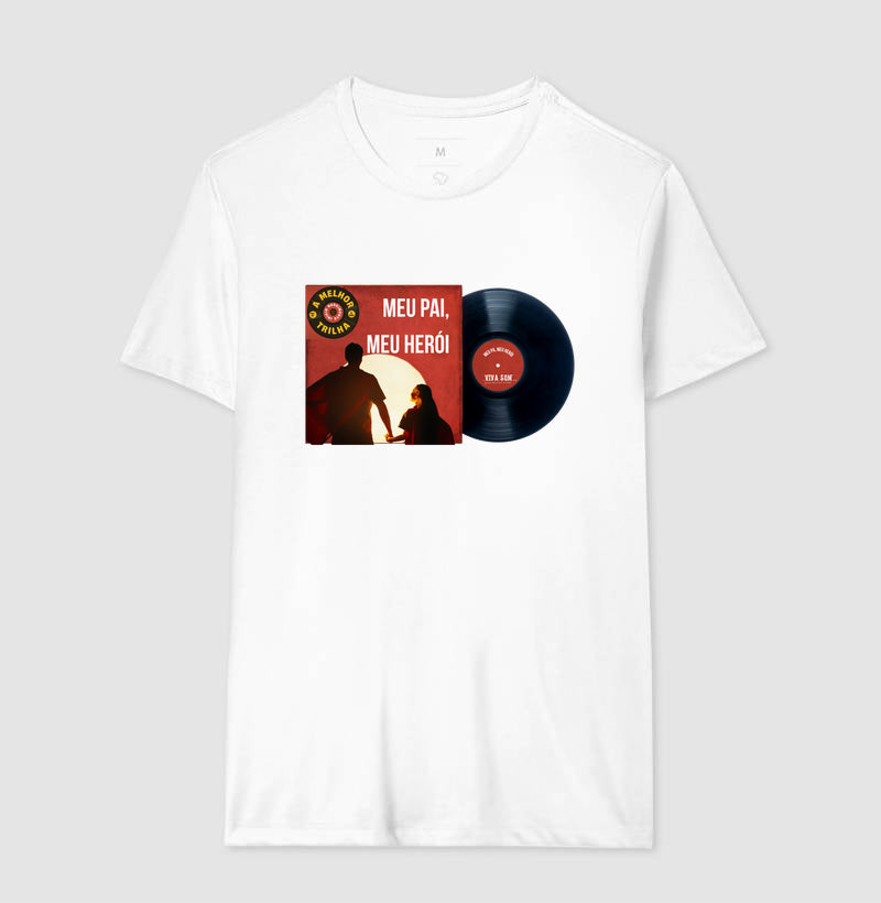 Disco "Meu Pai Meu Herói" da filha - Masculina (camiseta) e Feminina (baby look) - Confort