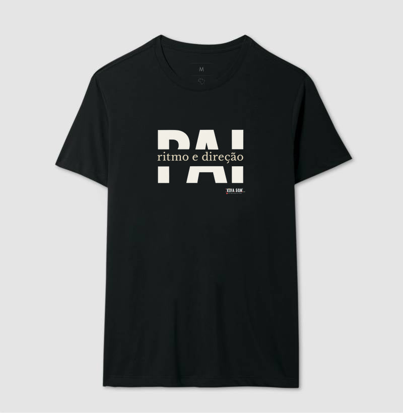 Pai: Ritmo e direção - Masculina (camiseta) e Feminina (baby look) - Confort