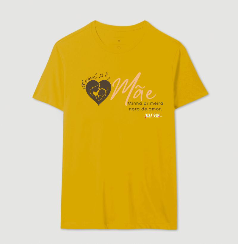 Mãe: Primeira Nota de Amor - Camiseta e Baby Look Confort F e M