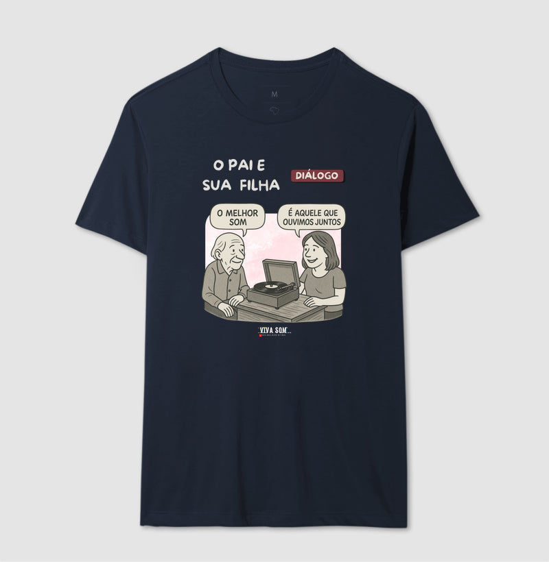 Pai e Filha: o melhor som - Masculina (camiseta) e Feminina (baby look) - Confort