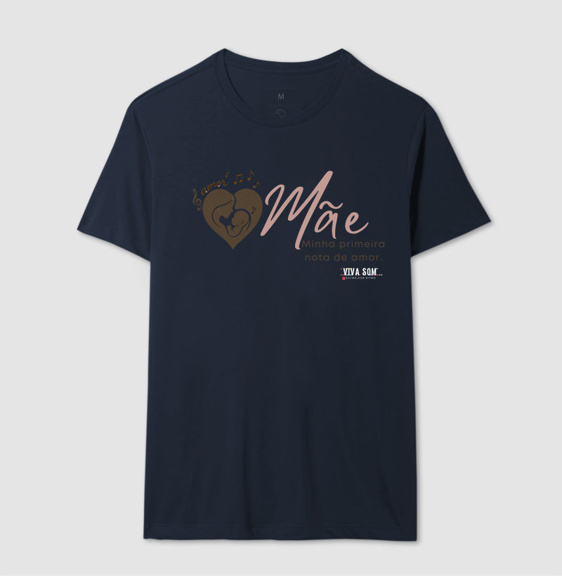 Mãe: Primeira Nota de Amor - Camiseta e Baby Look Confort F e M