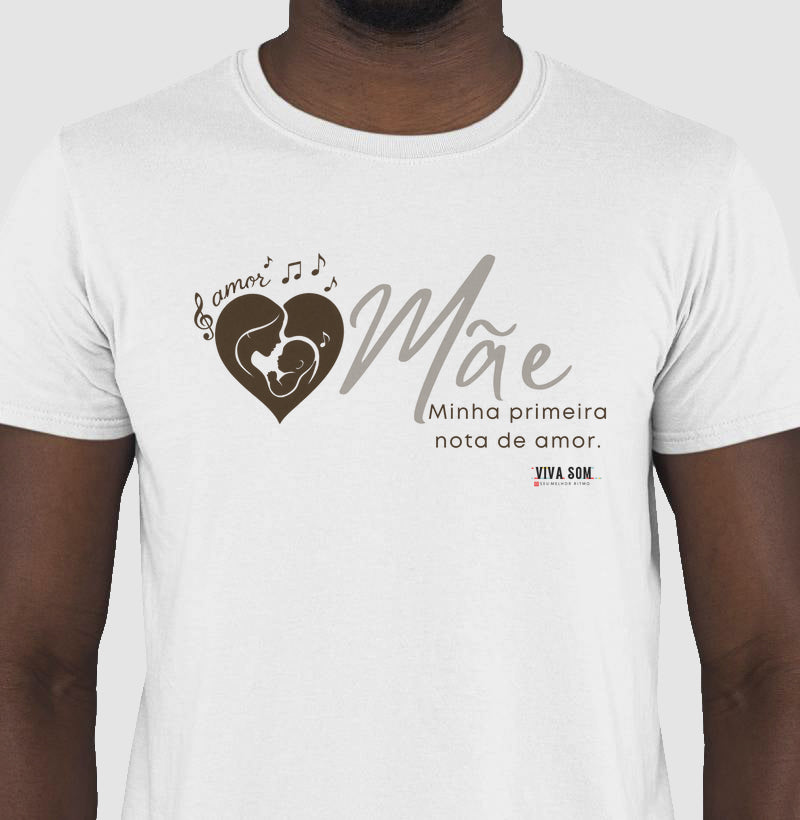 Mãe: Primeira Nota de Amor - Camiseta e Baby Look Confort F e M