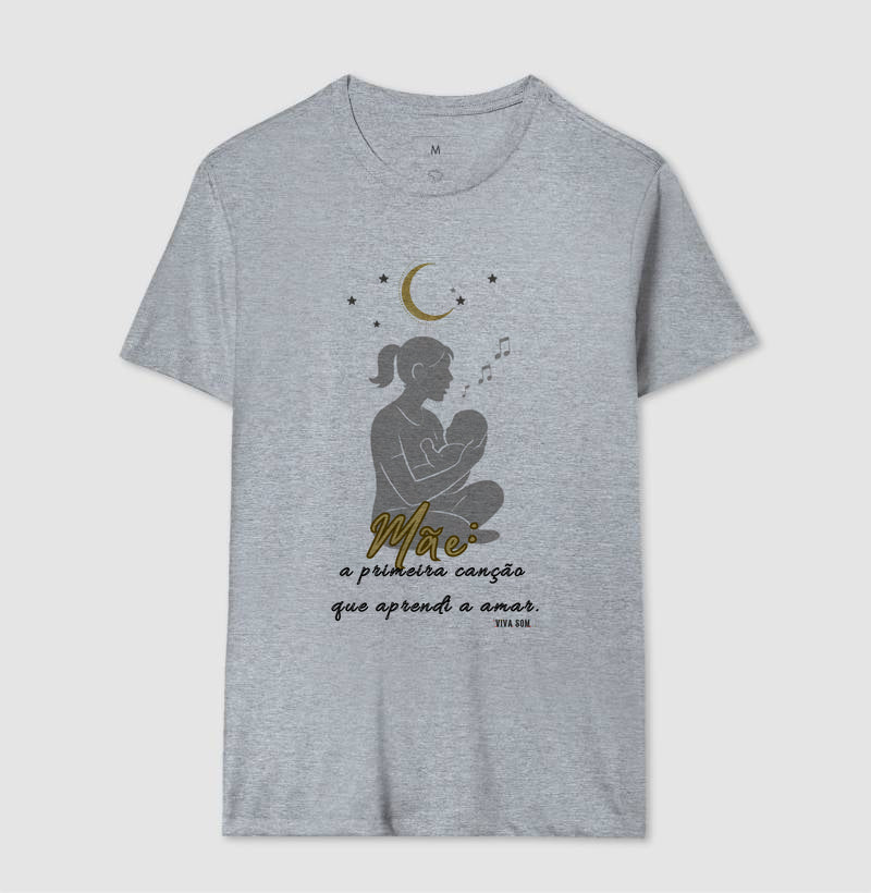 Mãe: A primeira canção - Camiseta e Baby Look M e F central