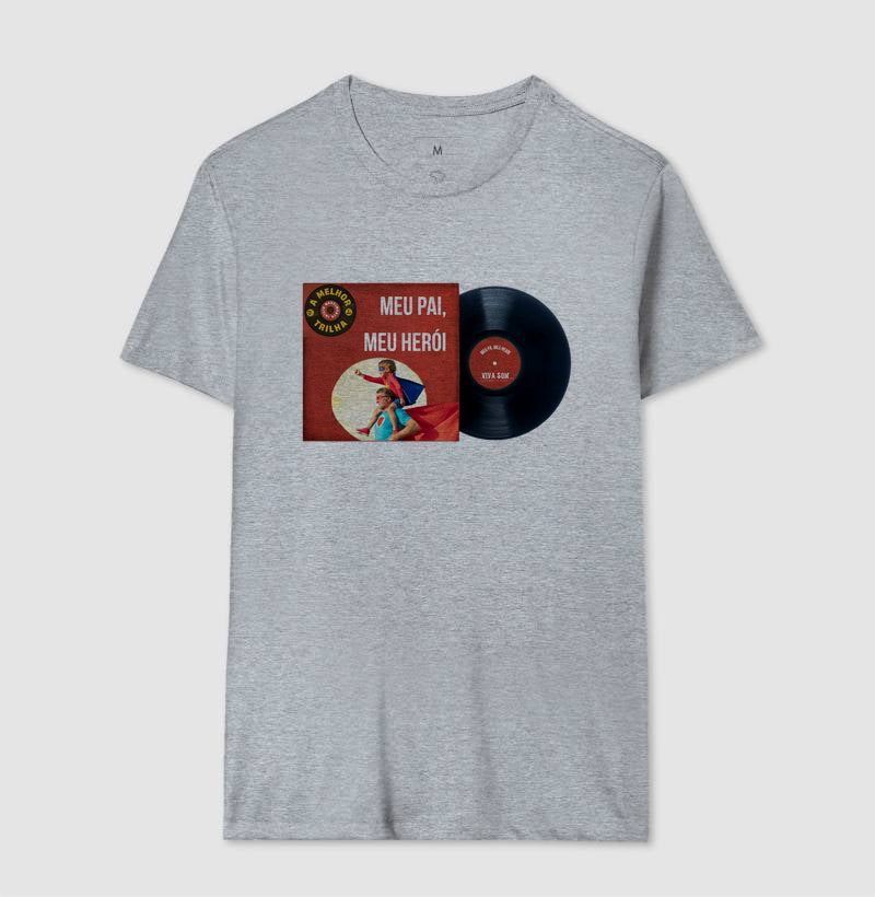 Disco "Meu Pai Meu Herói" do filho - Masculina (camiseta) e Feminina (baby look) - Confort