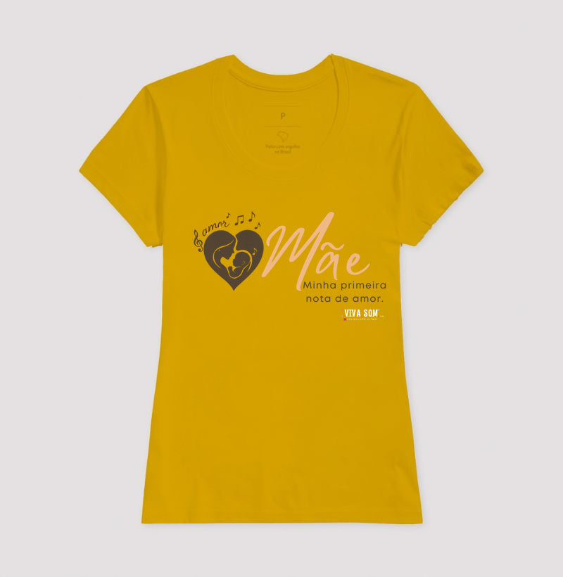 Mãe: Primeira Nota de Amor - Camiseta e Baby Look Confort F e M
