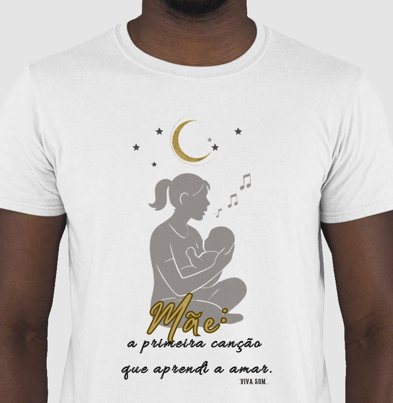 Mãe: A primeira canção - Camiseta e Baby Look M e F central