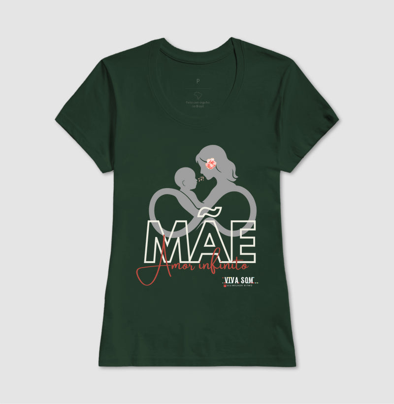 Mãe: Amor Infinito -central - Camiseta e Baby Look Confort M e F