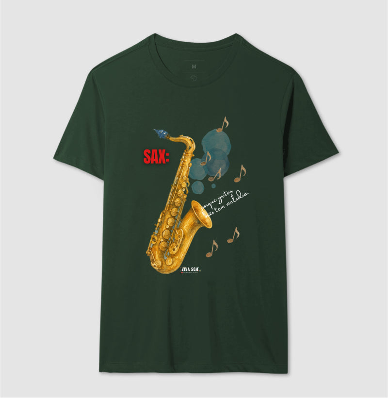 Sax: Porque gritar não tem melodia - Camiseta e Baby Look Confort