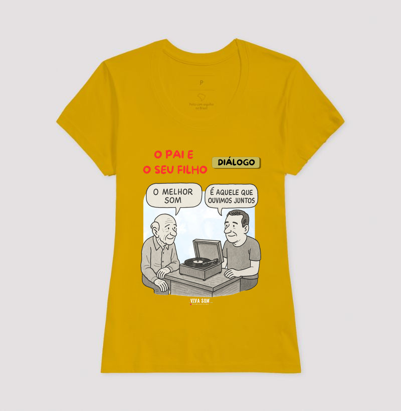 O pai e seu filho: o melhor som - Masculina (camiseta) e Feminina (baby look) - Confort