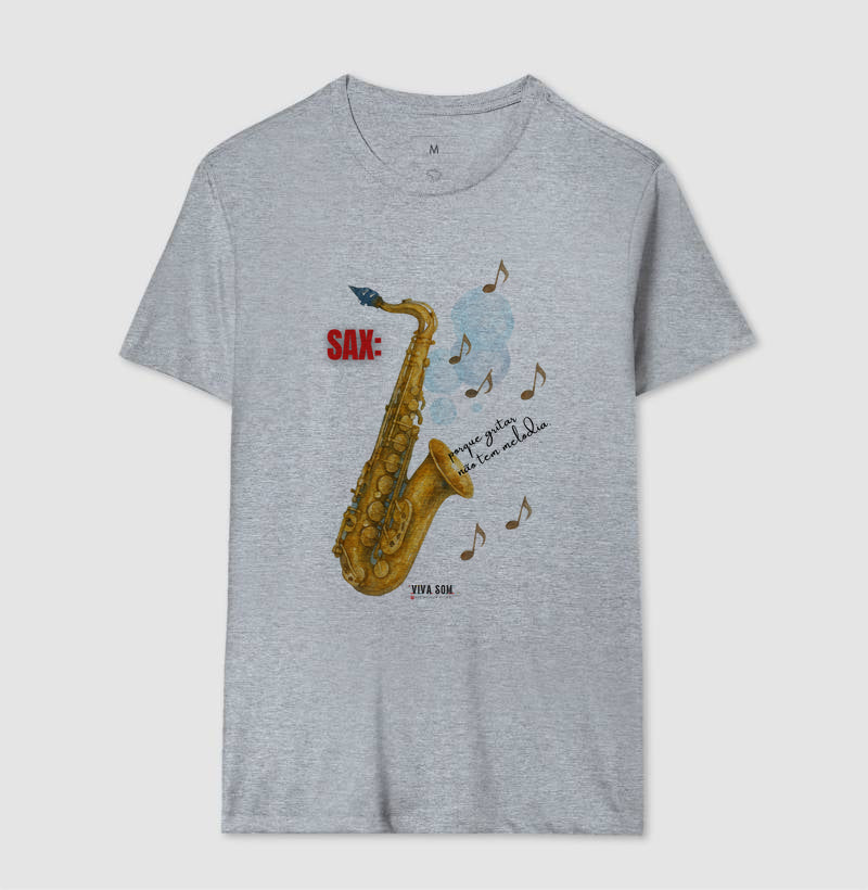Sax: Porque gritar não tem melodia - Camiseta e Baby Look Confort 497146