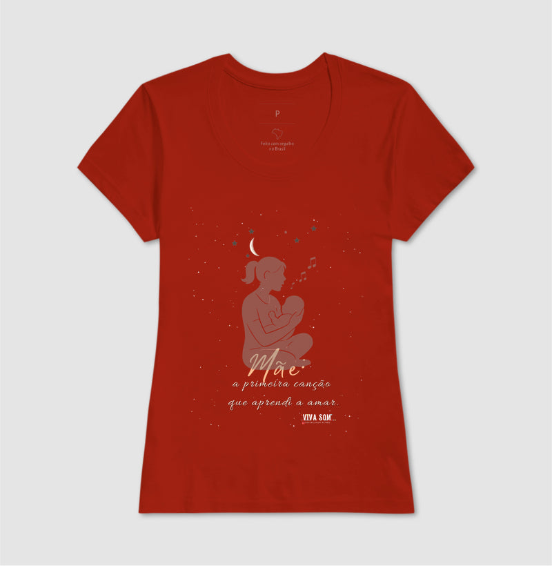 Mãe: A primeira canção - Camiseta e Baby Look M e F central