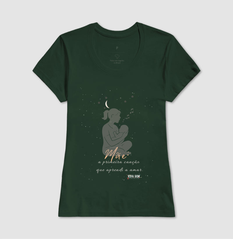 Mãe: A primeira canção - Camiseta e Baby Look M e F central