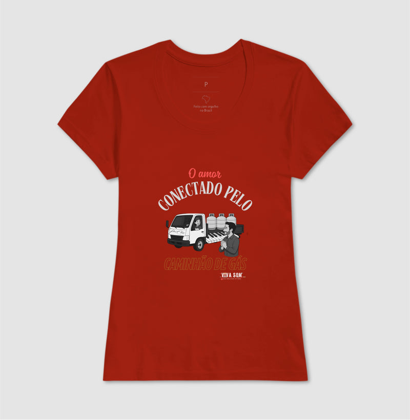 Amor vindo pelo Caminhão de Gás - Personalizada - Camiseta Clássica ou Baby Look