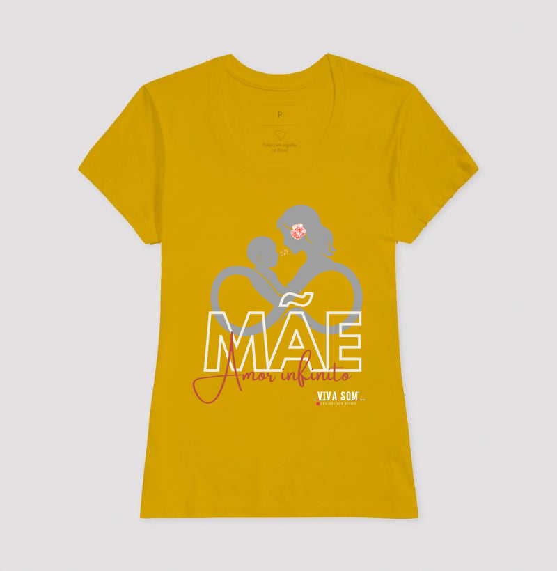 Mãe: Amor Infinito -central - Camiseta e Baby Look Confort M e F