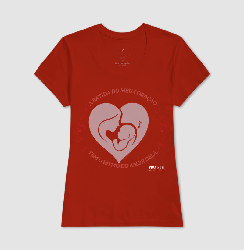 Mãe: A batida do coração - central - Camiseta e Baby Look Confort M e F
