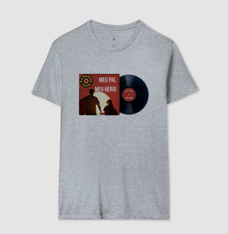 Disco "Meu Pai Meu Herói" da filha - Masculina (camiseta) e Feminina (baby look) - Confort