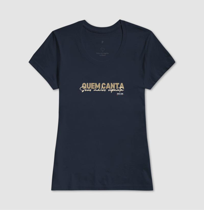 Quem canta seus males espanta - Camiseta Masculina e Feminina