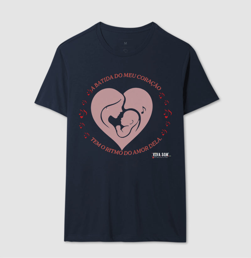 Mãe: A batida do coração - central - Camiseta e Baby Look Confort M e F