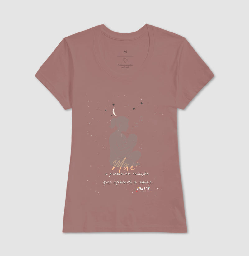 Mãe: A primeira canção - Camiseta e Baby Look M e F central