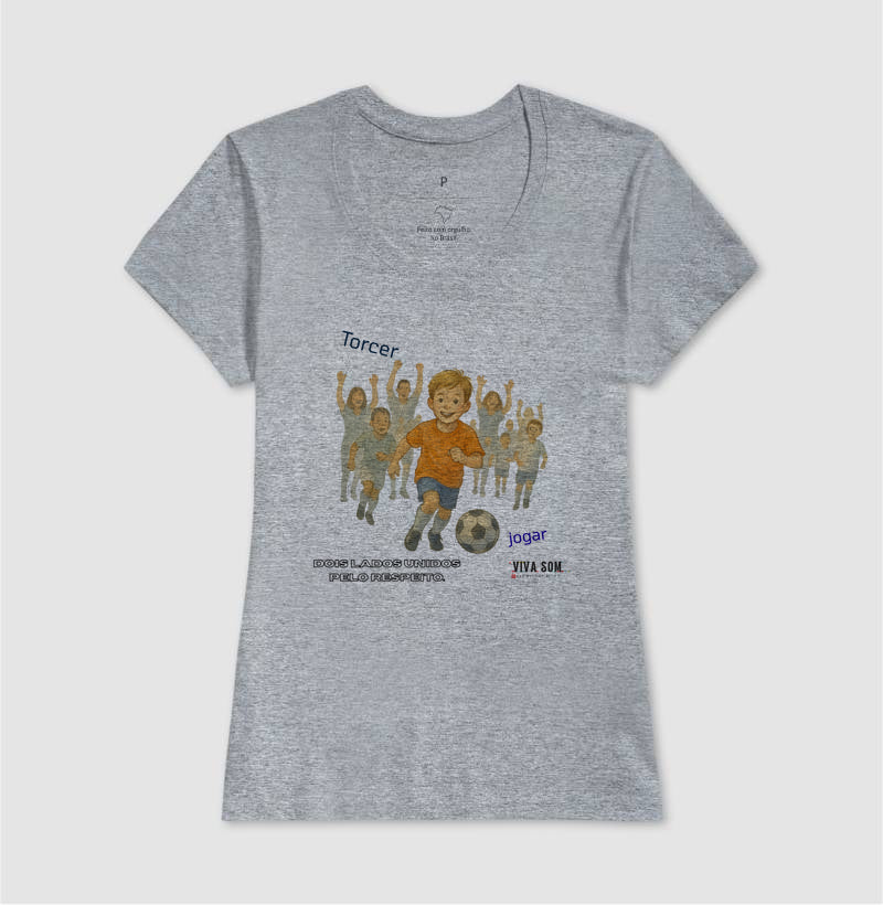 Futebol - Torcer e Jogar - Camiseta Masculina(clássica) Feminina (baby look)