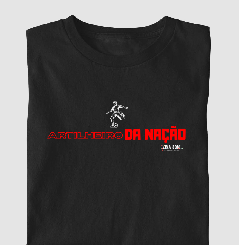 Futebol - Artilheiro da nação - Camiseta Masculina(clássica) e Feminina (baby look)