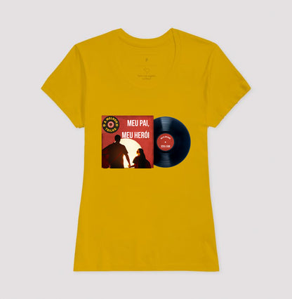 Disco "Meu Pai Meu Herói" da filha - Masculina (camiseta) e Feminina (baby look) - Confort