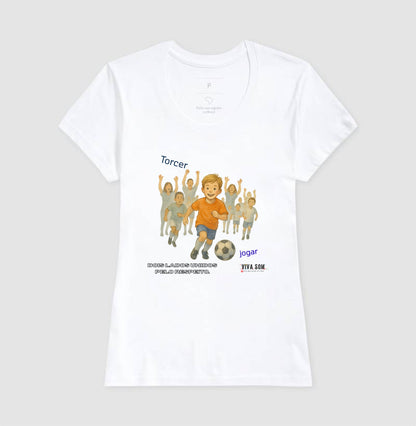 Futebol - Torcer e Jogar  - Camiseta Masculina(clássica) Feminina (baby look)