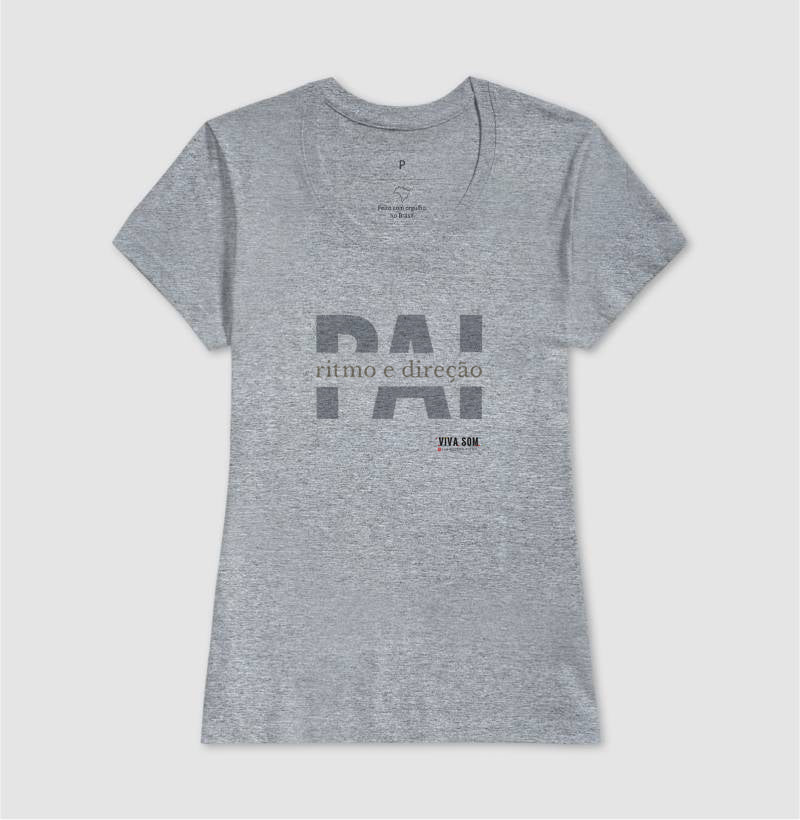 Pai: Ritmo e direção - Masculina (camiseta) e Feminina (baby look) - Confort