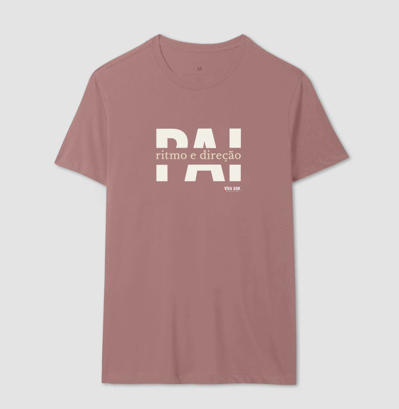 Pai: Ritmo e direção - Masculina (camiseta) e Feminina (baby look) - Confort
