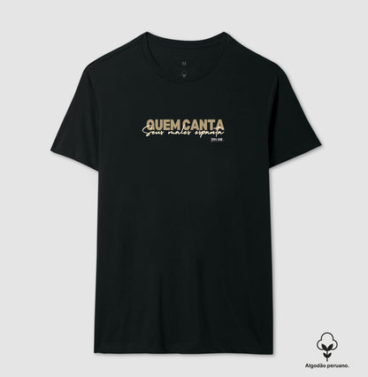 Quem Canta Seus Males Espanta - Camiseta Chique Masculina e Feminina ( algodão peruano) 497146