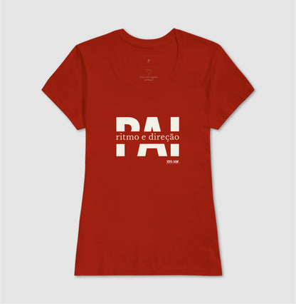 Pai: Ritmo e direção - Masculina (camiseta) e Feminina (baby look) - Confort