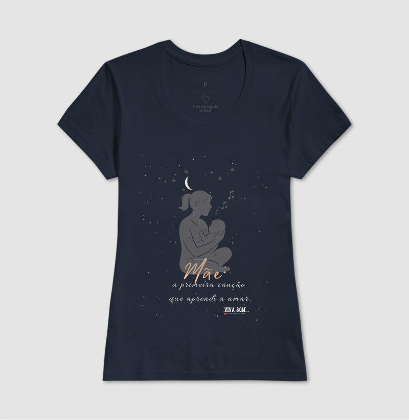 Mãe: A primeira canção - Camiseta e Baby Look M e F central