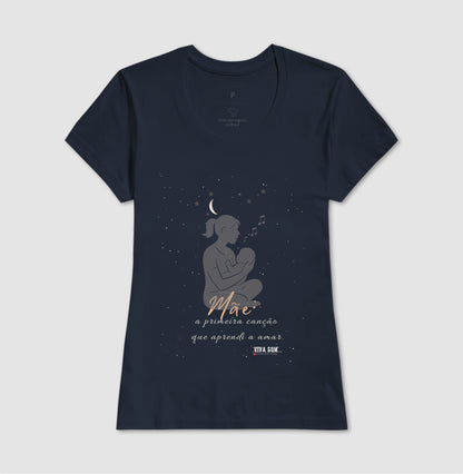 Mãe: A primeira canção - Camiseta e Baby Look M e F central