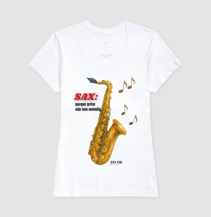 Sax: Gritar não é Melogia -  Camiseta e Baby Look Confort