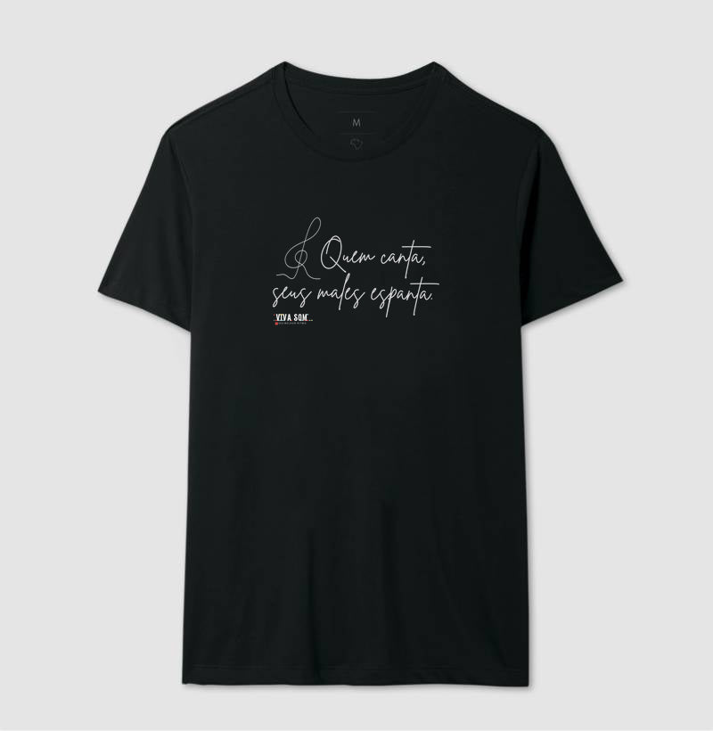 Caligrafia Leve “Quem Canta, Seus Males Espanta” - Camiseta Confort Feminina / Masculina (100% Algodão) 497146