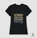 Afinada com a vida - Camiseta Algodão Peruano Clássica e Baby Look 497146