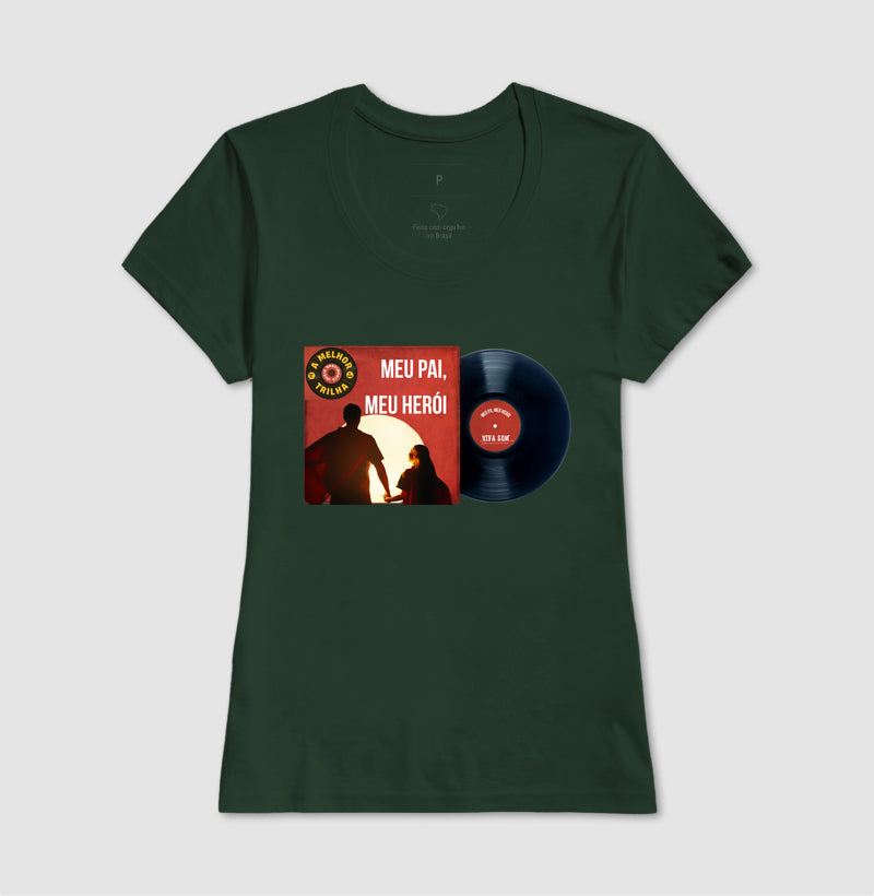 Disco "Meu Pai Meu Herói" da filha - Masculina (camiseta) e Feminina (baby look) - Confort