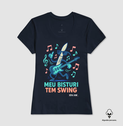 Médico:meu Bisturi tem Swing - Camiseta e Baby Look Algodão Peruano