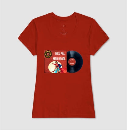 Disco "Meu Pai Meu Herói" do filho - Masculina (camiseta) e Feminina (baby look) - Confort