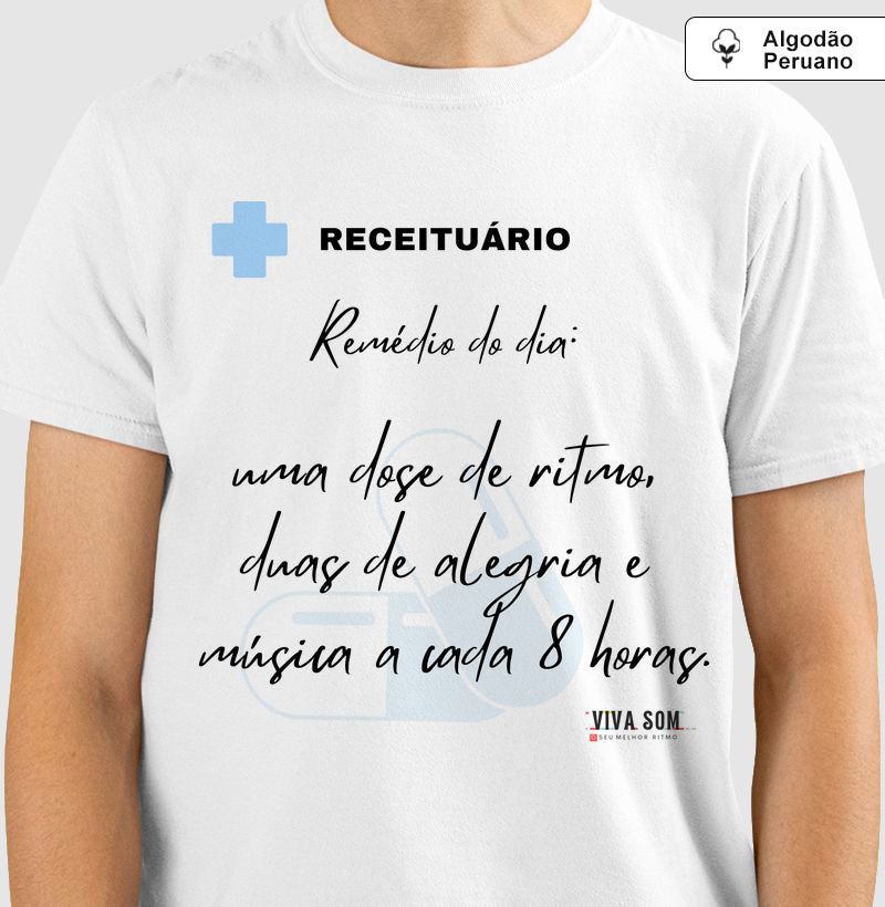 Médico: A receita é esta - Camiseta e Baby Look Algodão Peruano