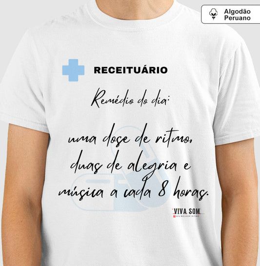 Médico: A receita é esta - Camiseta e Baby Look Algodão Peruano