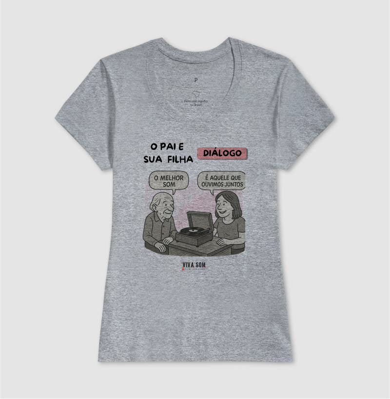 Pai e Filha: o melhor som - Masculina (camiseta) e Feminina (baby look) - Confort