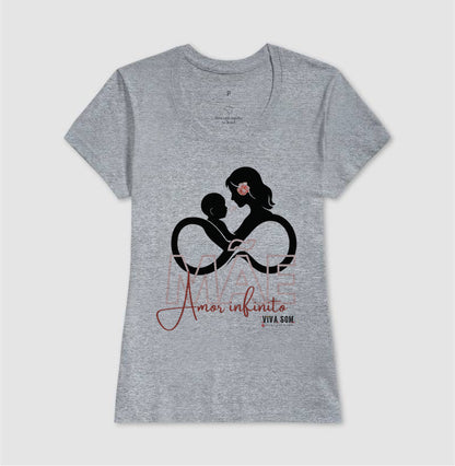 Mãe: Amor Infinito -central - Camiseta e Baby Look Confort M e F