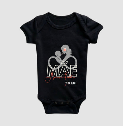 Mãe: Amor infinito -Body Baby Unissex
