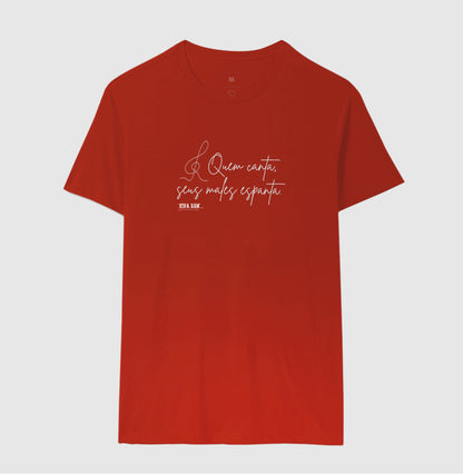 Caligrafia Leve “Quem Canta, Seus Males Espanta” - Camiseta Confort Feminina / Masculina (100% Algodão) 497146
